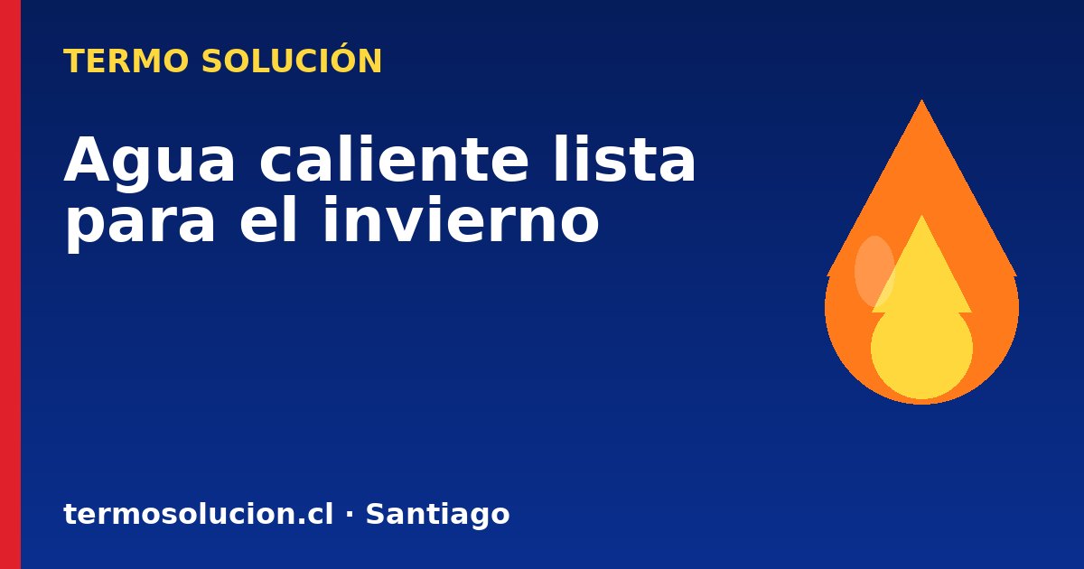Portada del artículo: Agua caliente en invierno en Santiago: prepárese